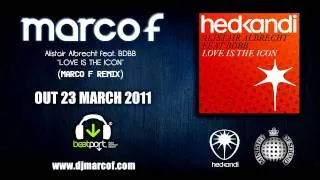 Alistair Albrecht - Love Is The Icon (Marco F Remix) [Hed Kandi / Ministry Of Sound]