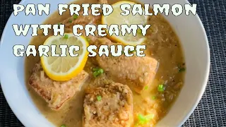 Salmon Recipe/Pan Fried Salmon with creamy Garlic Sauce/Healthy Salmon Recipes