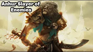 Stories of Mythology - Anhur: Slayer of Enemies