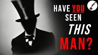 Fear the Hat Man: The Silent Shadow Invasion... Who is He? And What Does He Want? | Documentary