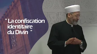 " La confiscation identitaire du Divin " - Tareq Oubrou