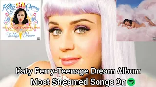 Katy Perry-Teenage Dream Album Most Streamed Songs On Spotify