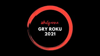 Gry Roku 2021 według Wulgarnego