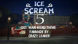 Ice Scream 5 OST: Main Menu Fanmade By Crazy Leaker