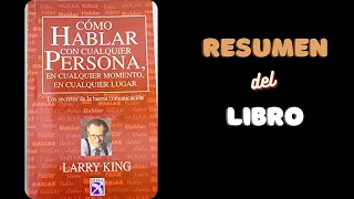 Cómo hablar con Cualquier Persona, Momento y lugar | Larry King | Resumen y análisis del Libro