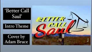 Better Call Saul Intro Theme | Cover by Adam Bruce