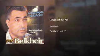 Cheb Belkheir choiar ezine الشاب بلخير شور الزين شور