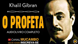 O PROFETA | KHALIL GIBRAN | Audiolivro completo - Voz humana.