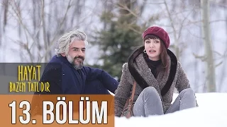 Hayat Bazen Tatlıdır 13. Bölüm (HD)