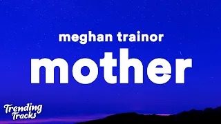 Meghan Trainor - Mother (Clean - Lyrics) "I am your mother, you listen to me"