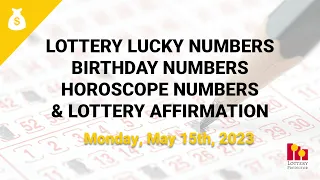 May 15th 2023 - Lottery Lucky Numbers, Birthday Numbers, Horoscope Numbers