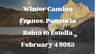 Winter Camino Frances. February 4th 2023. Beautiful Clear Day. Puente la Reina to Estella. 13.7miles