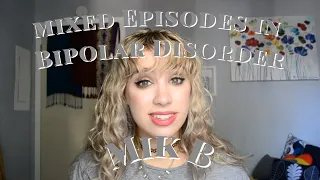 Mixed Episodes in Bipolar Disorder | Mik B