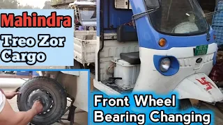 Mahindra Treo Zor Cargo varient || Front Wheel Bearing Changing||How To change Front wheel Bearing||