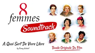 8 Femmes: A Quoi Sert De Vivre Libre – Fanny Ardant (8 Women Soundtrack) (2001)