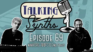 Talking Synths, Episode 69: miniKORG 700FS & E-mu Parts