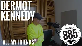 Dermot Kennedy || Live @ 885FM || "All My Friends"