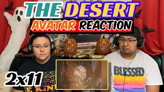 AVATAR: THE LAST AIRBENDER 2x11 "THE DESERT" REACTION