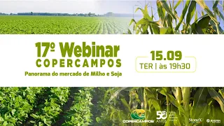 17º Webinar Copercampos - Panorama do mercado de Milho e Soja