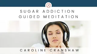 Sugar Addiction Guided Meditation - Release Your Sugar Cravings For Good (With Healing Frequencies)