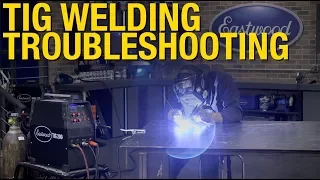 Beginners Guide to Welding - TIG Welding Troubleshooting - Eastwood