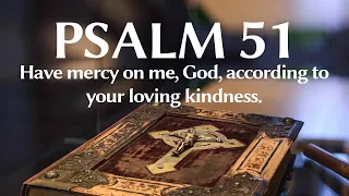 📖 Psalm 51 - Have mercy on me, God, according to your loving kindness.