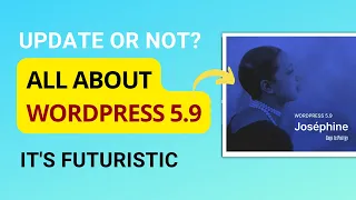 WORDPRESS 5.9 New Features & Overview | Full site editing & What's new