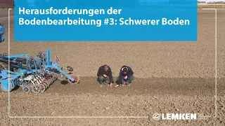 Schwerer Boden | Herausforderungen der Bodenbearbeitung #3 | LEMKEN feat. @AgrartechnikHD