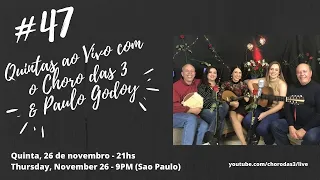 Live #47 - Quintas ao Vivo com o Choro das 3 & Paulo Godoy