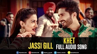 Khet | Oh Yaara Ainvayi Ainvayi Lut Gaya | Jassi Gill | Gauhar Khan | Full Audio Song