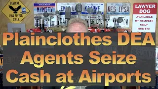 Plainclothes Federal Agents Seize Cash at Airports