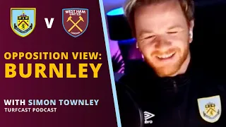 Opposition View: Burnley ⚽️ - Simon Townley from TurfCast Podcast | We Are West Ham Podcast