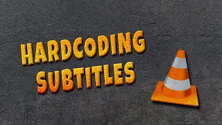 How to HARDCODE Subtitles to Your Films with VLC Player