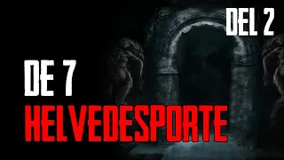 De 7 Helvedesporte Del 2 (Hele Historien) Dansk Creepypasta