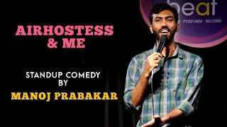 AIRHOSTESS & ME | STANDUP COMEDY BY MANOJ PRABAKAR