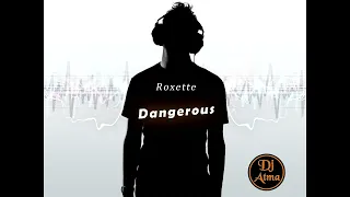 Roxette - Dangerous - Remix - Dj Atma