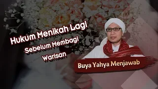 Hukum Menikah Lagi Sebelum Membagi Warisan - Buya Yahya Menjawab