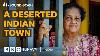 An abandoned town in the world's most populated country | Sound-scape | BBC News India