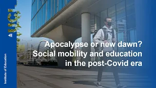 Lee Elliot Major on: apocalypse or new dawn? Social mobility and education in the post-Covid era