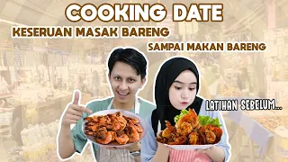 COOKING DATE, KESERUAN MASAK BARENG SAMPAI MAKAN BARENG, LATIHAN SEBELUM...