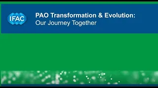 IFAC CE Forum: PAO Transformation & Evolution Introductory Panel