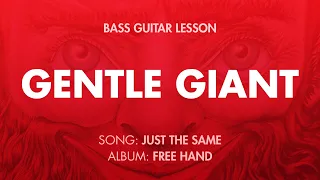Gentle Giant - Just The Same (Bass Cover and Tab)