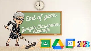 Google Classroom - End of the Year Clean up