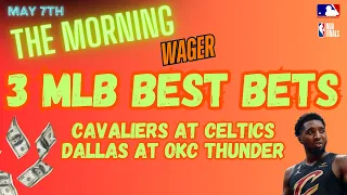 NBA Playoffs Predictions and Picks | MLB Tuesday Best Bets | The Morning Wager 5/7/24