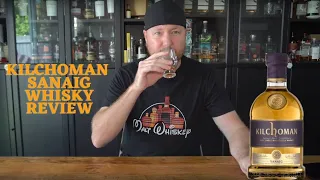 Kilchoman Sanaig Islay Single Malt Scotch Whisky Review