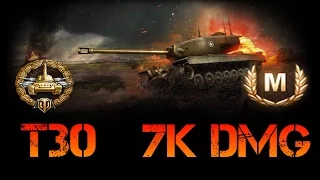 World of Tanks - T30 Ace Tanker/7k dmg/High Caliber