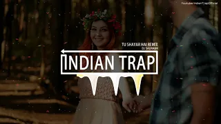 Tu Shayar Hai (Remix) | Latest Dj Remix Songs 2018 | Indian Trap