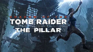 SHADOW OF THE TOMB RAIDER THE PILLAR DLC Gameplay Playthrough