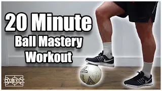 20 Minute Ball Mastery Workout | Ball Mastery Training At Home