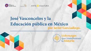 José Vasconcelos y la Educación Pública en México - LIDERAZGOS QUE TRANSFORMAN LA HISTORIA